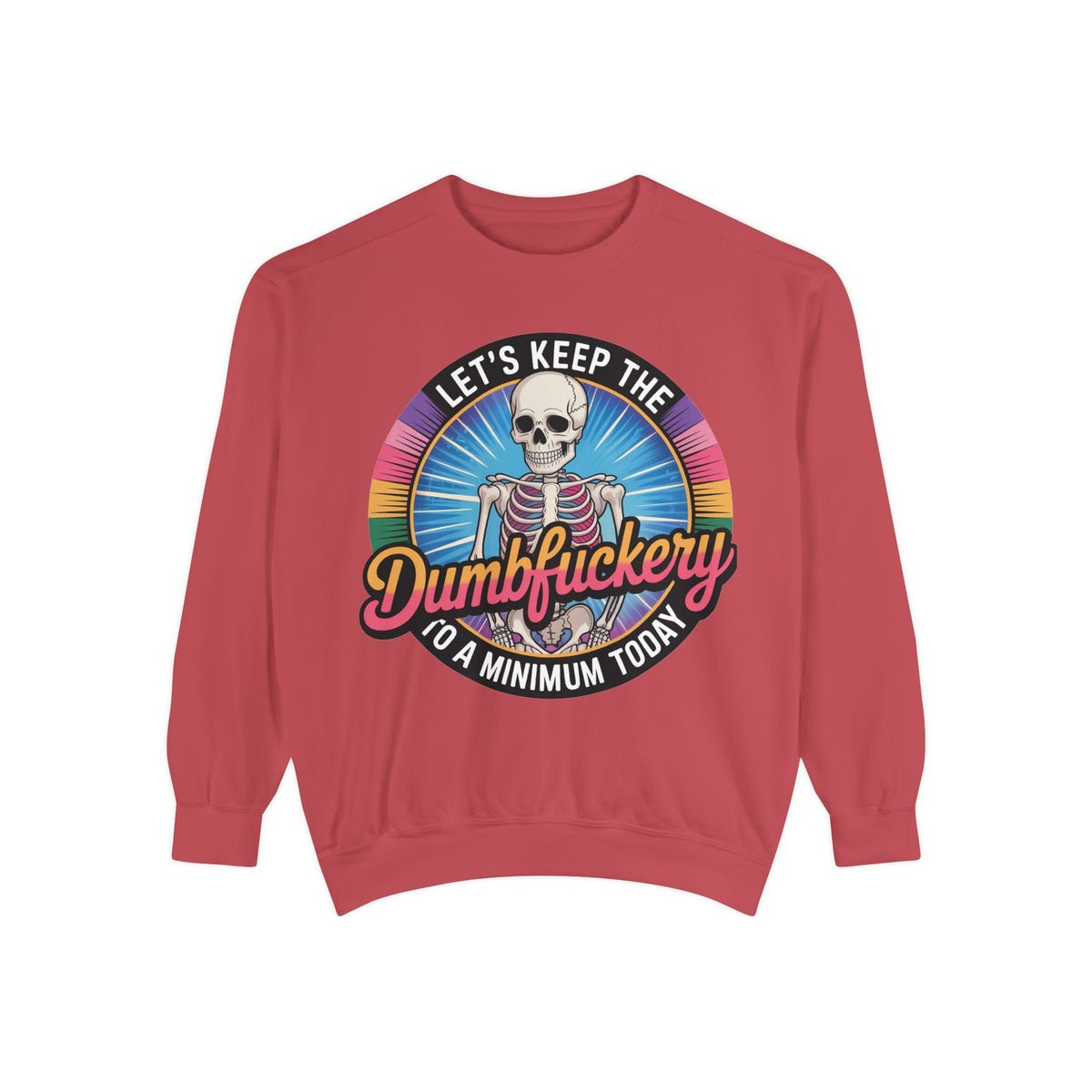 Dumbfuckery saying Sweatshirt