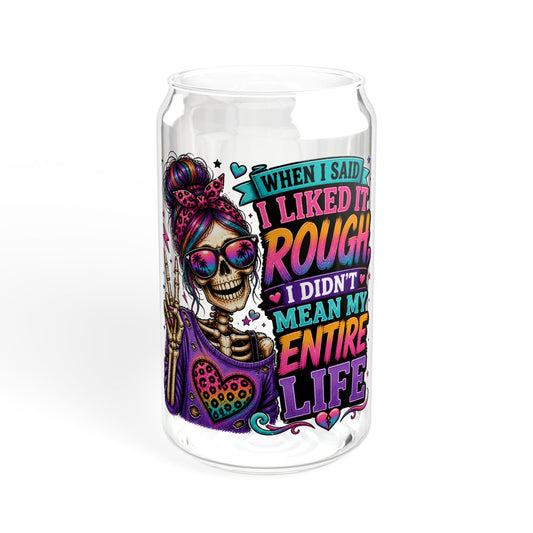 A Customized Rough life saying Sipper Glass