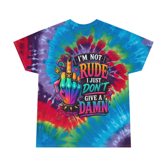Im not rude Tie-Dye shirt