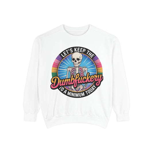 Dumbfuckery saying Sweatshirt
