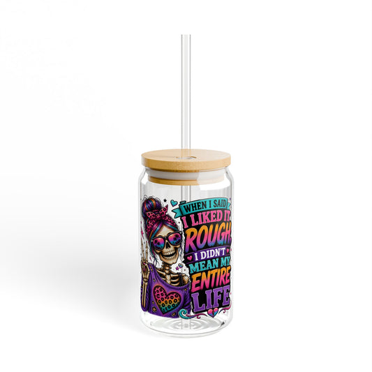 A Customized Rough life saying Sipper Glass