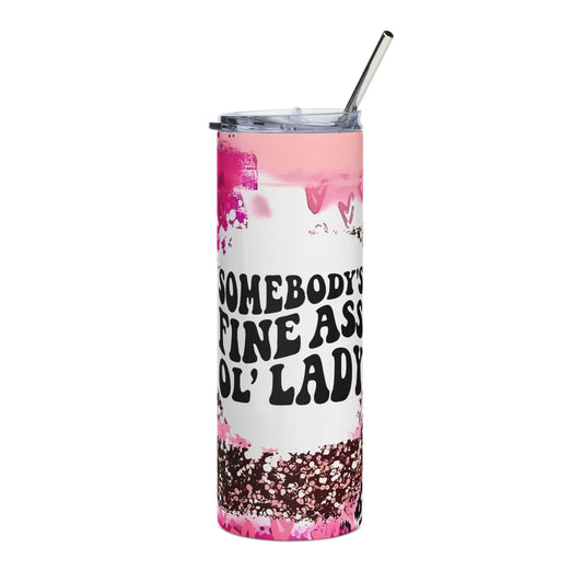 Customized Someone’s fine ass ol’lday Tumbler, 20oz