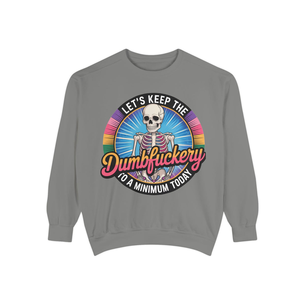 Dumbfuckery saying Sweatshirt
