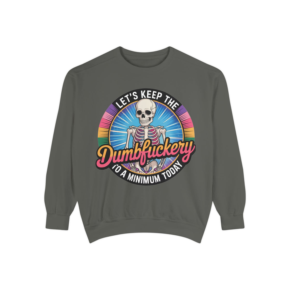 Dumbfuckery saying Sweatshirt
