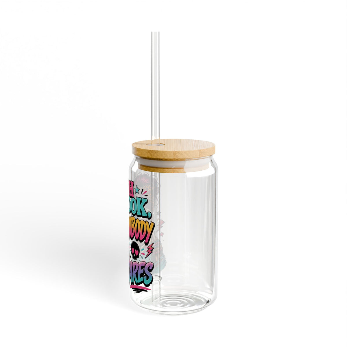 No one cares saying Sipper Glass,