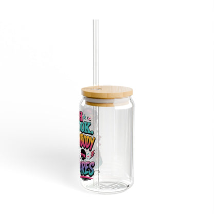 No one cares saying Sipper Glass,